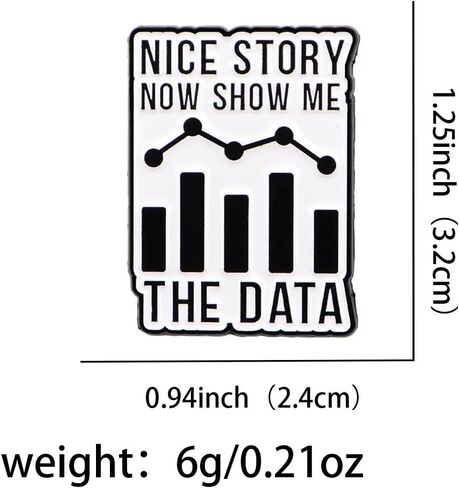 "Nice Story Now Show Me The Data" Enamel Pin, Funny Data Analyst Lapel Badge in Saudi Arabia