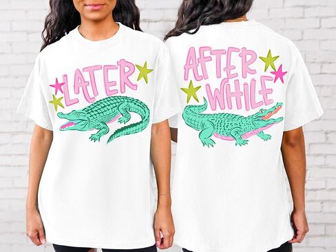 تي شيرت Comfort Colors Later Gator Graphic، طباعة أمامية وخلفية، تمساح مضحك بعد بينما تمساح متعدد in Kuwait