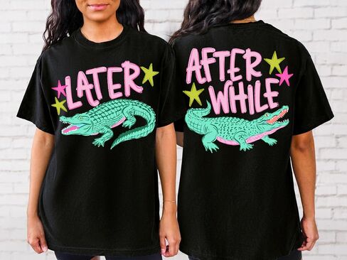 تي شيرت Comfort Colors Later Gator Graphic، طباعة أمامية وخلفية، تمساح مضحك بعد بينما تمساح متعدد in Kuwait