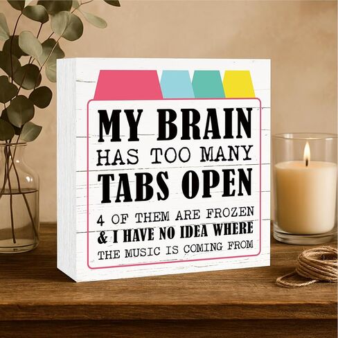 Funny Wood Sign Decor, Decorative Wooden Box Signs, Farmhouse Table Shelf Decor, Humorous Office Cubicle Decoration, Work Gift for Coworker Friend, My Brain has Too Many Tabs Open Sign, White in Saudi Arabia