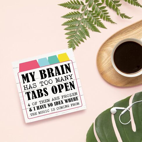 Funny Wood Sign Decor, Decorative Wooden Box Signs, Farmhouse Table Shelf Decor, Humorous Office Cubicle Decoration, Work Gift for Coworker Friend, My Brain has Too Many Tabs Open Sign, White in Saudi Arabia