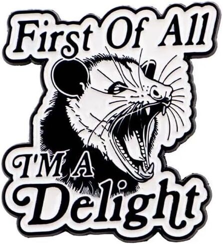 "First Of All I'm A Delight" Opossum Enamel Pin, Funny Sassy Meme Lapel Badge in Saudi Arabia