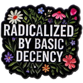 Radicalized By Basic Decency Enamel Pin, Floral Inspirational Lapel Brooch, Political Social Justice Jewelry Gift for Activists, Backpack & Hat Accessory in Saudi Arabia