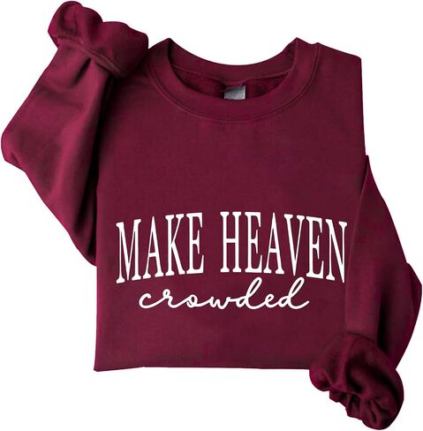 Make Heaven Crowded Sweatshirt Women Crewneck Christian Faith Sweatshirts Gift in Saudi Arabia