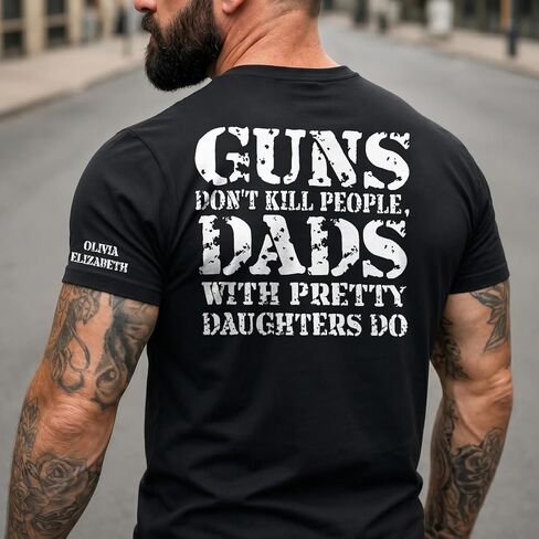 Guns Don't Kill People, Dads with Pretty Daughters Do - Personalized Shirt, Funny Protective Girl Dad Tee with Kids Names on Sleeve, Custom Father's Day Daddy Shirt Black in Saudi Arabia
