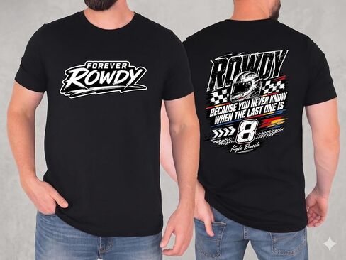 Kyle Bus.ch Memorial Racing Shirt, Never Forgotten Motorsports Fan Tee, Final Lap Racing Legend Tshirt, Forever Rowdy Motorsport Shirt, Number 8 Racing Legend Tribute Shirt, White Short Sleeve Tee in Kuwait