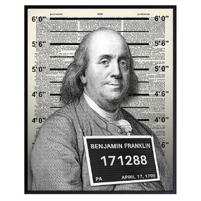 funny Ben Franklin Mugshot Poster - Dictionary Art for Home Office, Bedroom - Motivational Wall Art for Entrepreneur, Men, Women, Teens, Boys - Mugshot Signs - Yellowbird Art & Design funny Wall Decor