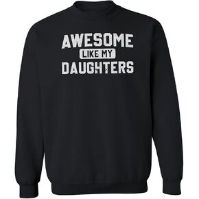 Awesome Like My Daughters - Funny Unisex Crewneck Sweatshirt in Saudi Arabia