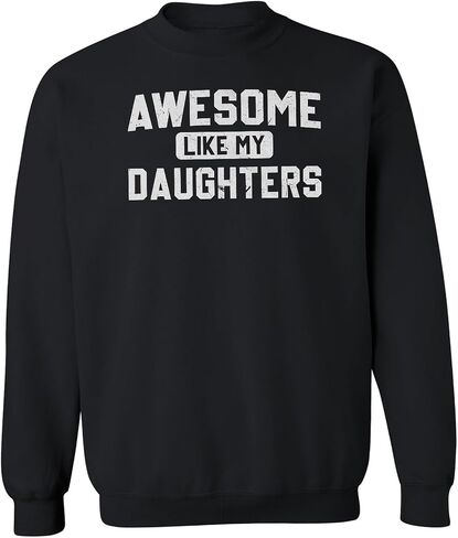 Awesome Like My Daughters - Funny Unisex Crewneck Sweatshirt in Saudi Arabia