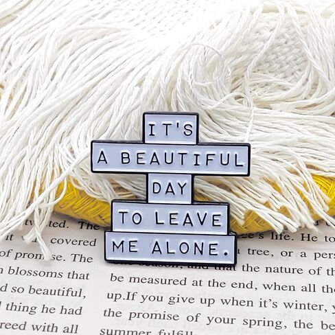 It's A Beautiful Day To Leave Me Alone - Theme Series - Enamel Lapel Pin - Plated Badge for Clothing, Bags, and Lanyards in Kuwait