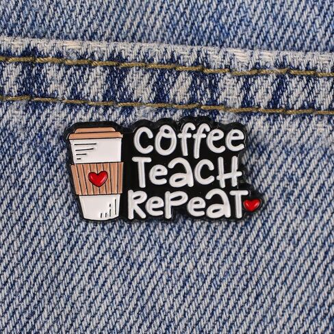 Coffee Teach Repeat Pin Brooch, Teacher Life Enamel Pin, Gift For School Teacher Coffee Lover Educator, Caffeine Brooches, Back To School Lapel Badge, Daily Teaching Accessories in Saudi Arabia