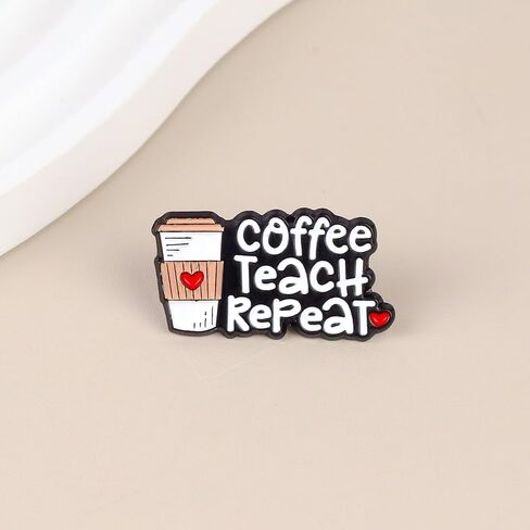 Coffee Teach Repeat Pin Brooch, Teacher Life Enamel Pin, Gift For School Teacher Coffee Lover Educator, Caffeine Brooches, Back To School Lapel Badge, Daily Teaching Accessories in Saudi Arabia