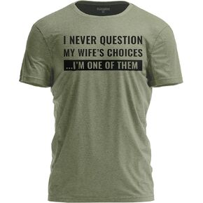 I Never Question My Wife’s Choices T-Shirt Funny Husband Humor Tee for Men in Saudi Arabia