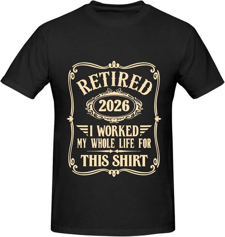 Retired 2026 I Worked My Whole Life for This Shirt T-Shirt, Funny Cotton Retirement T Shirt for Men in Saudi Arabia