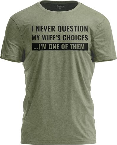 I Never Question My Wife’s Choices T-Shirt Funny Husband Humor Tee for Men in Saudi Arabia