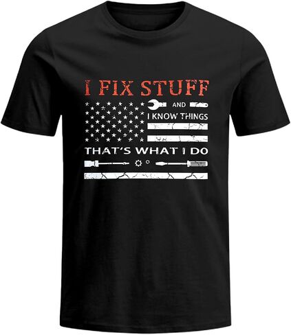I Fix Stuff and I Know Things Shirt for Men Who Have Everything Birthday Gifts for Men Husband Dad Fathers Day in Kuwait