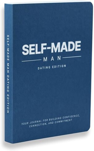Self-Made Man: Dating Journal for Men | Track Confidence, Patterns & Reflections | Build Self-Mastery, Emotional Intelligence & Intentional Dating Habits | Personal Growth Journal in Kuwait