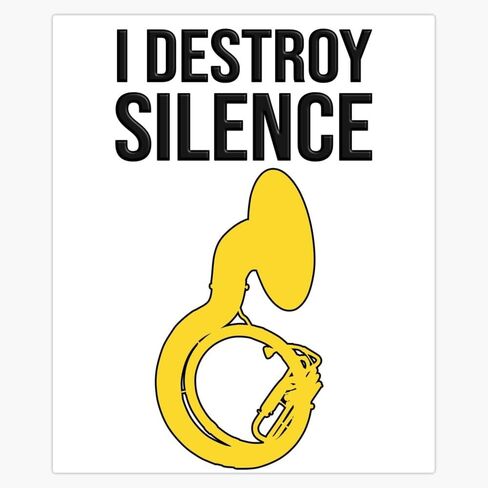 Leyland Designs Sousaphone - I Destroy Silence - Funny Sousaphone Gift, Marching Band, Brass Band Bumper Sticker Window Water Bottle Decal 5"" in Kuwait