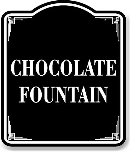 Chocolate Fountain BLACK Aluminum Composite Sign, 15"x18" in Kuwait