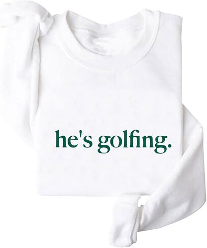 Hes Golfing Sweatshirt Hoodie Golfer Wife Sweatshirt Women Crewneck Golfing Lover Shirt in Saudi Arabia