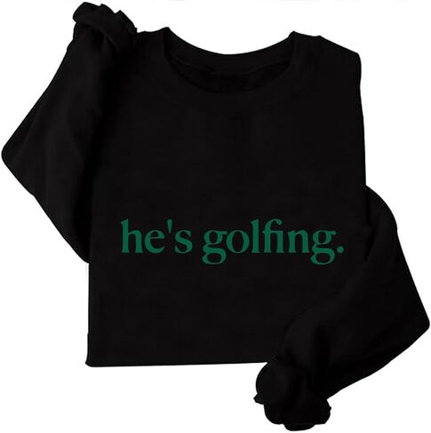 Hes Golfing Sweatshirt Hoodie Golfer Wife Sweatshirt Women Crewneck Golfing Lover Shirt in Saudi Arabia