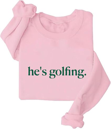 Hes Golfing Sweatshirt Hoodie Golfer Wife Sweatshirt Women Crewneck Golfing Lover Shirt in Saudi Arabia