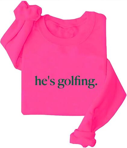 Hes Golfing Sweatshirt Hoodie Golfer Wife Sweatshirt Women Crewneck Golfing Lover Shirt in Saudi Arabia