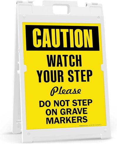 Osha Caution Watch Your Step Please Do Not Step On The Grave Markers Folding Floor Sign, 18x24 Inches, Portable A Frame, Made in USA by My Sign Center in Kuwait