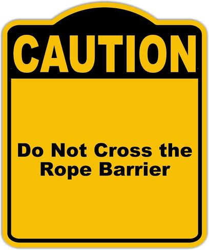 Do Not Cross the Rope Barrier Caution Yellow Black Aluminum Composite Sign 8.5 x 10 inches in Kuwait
