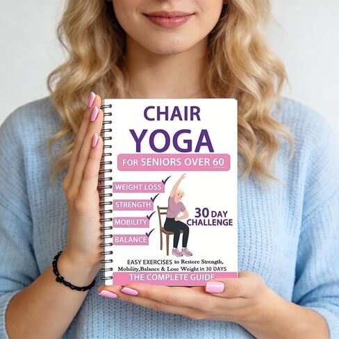 Chair Yoga for Seniors Over 60 Book & Chart, 30-Day Challenge for Flexibility & Balance, Gentle Seated Yoga Guide, Senior Chair Exercises for Women & Men, Spiral Bound Senior Exercise Book in Kuwait