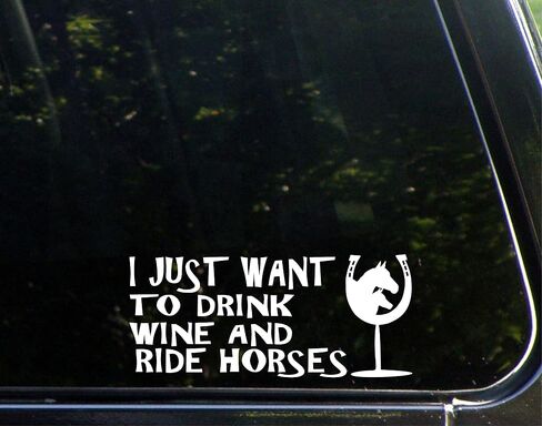I Just Want to Drink Wine and Ride Horses - 7 1/4" x 3 1/4" - Vinyl Die Cut Decal/Bumper Sticker for Windows, Trucks, Cars, Laptops, Macbooks, Etc. in Saudi Arabia