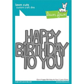 LAWN FAWN Giant Happy Birthday Lawn Cuts Custom Craft Die