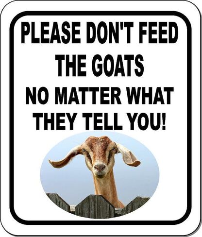 Please Dont Feed The Goats No Matter What They Tell Aluminium Composite Sign 8.5''x10'' in Saudi Arabia