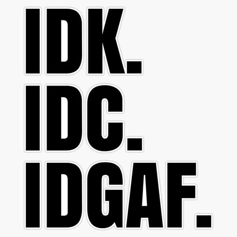 لا أعلم. آي دي سي. IDGAF. ملصق ملصقات للسيارة متعددة الأشكال ملصق حائط من الفينيل‏ 5" in Kuwait