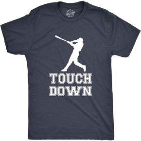 Mens Touch Down Funny Mocking Sarcastic Baseball Player Sports Tee