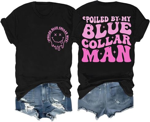 Spoiled by My Blue Collar Man Shirt Funny Blue Collar Wife Shirt Unisex in Saudi Arabia