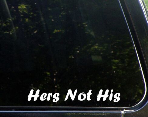 Hers Not His - 8 3/4" x 1 1/4" - Vinyl Die Cut Decal/Bumper Sticker for Windows, Trucks, Cars, Laptops, Macbooks, Etc. in Kuwait