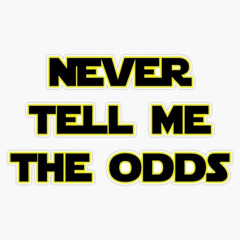 Never Tell me The odds Sticker Bumper Sticker Vinyl Decal 5" in Kuwait