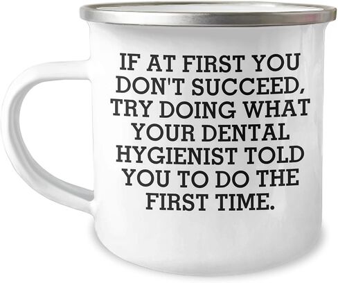 Funny Dental Hygienist Camping Mugs Gifts from Friends and Family for Christmas, If At First You Don't Succeed, Try Doing What Your Dental Hygienist Told You To Do The First Time. in Kuwait