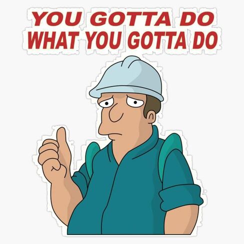 You Gotta do What You Gotta do. Sticker Bumper Sticker Vinyl Decal 5" in Kuwait