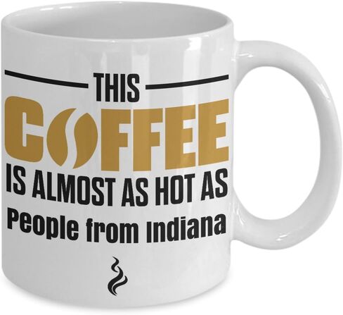 SpreadPassion This Coffee is Almost as Hot as People From Indiana Coffee Mug in Kuwait