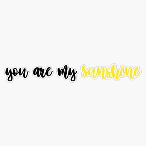 You are My Sunshine Sticker Decal Vinyl Bumper Stickers Waterproof 5" in Saudi Arabia