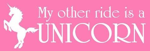 My Other Ride is a Unicorn Bumper Sticker (Pink Decal) in Saudi Arabia