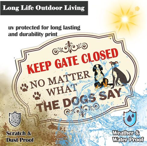 2 Pack Keep Gate Closed Sign, No Matter What The Dogs Say, 10 x 7 Inches Rust Free Aluminum Sign, UV Resistant, Scratch, Waterproof and Weatherproof, Indoor/Outdoor Use. Easy to Mount in Kuwait