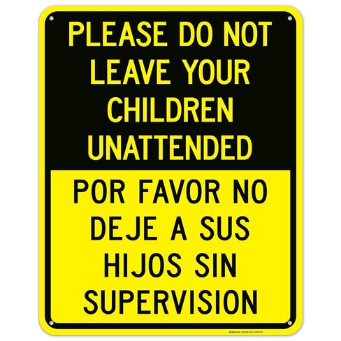 Please Do Not Leave Your Children Unattended Sign, Traffic Sign, | 10x7 Inches, 55 mil thick HDPS, Made in USA by Sigo Signs in Kuwait
