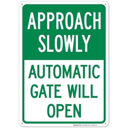 Approach Slowly Automatic Gate Will Open Sign, | 10x14 Inches, Rust Free .040 Aluminum, Made in USA by Sigo Signs in Kuwait