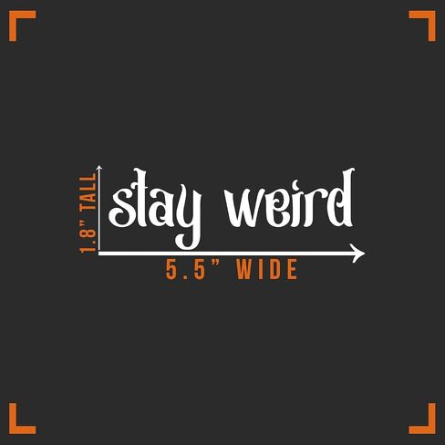ملصق من الفينيل مطبوع عليه Stay Weird لجدار السيارة والشاحنة والكمبيوتر المحمول | أبيض | 5.5 بوصة × 1 بوصة in Kuwait