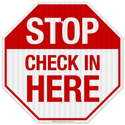 Stop Check in Here Sign, 12x12 Inches, 55 mil Thick HDPE (high Density polyethylene), Made in USA in Kuwait