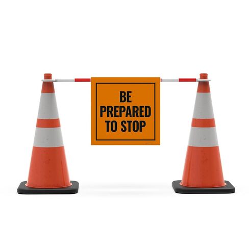 Be Prepared to Stop Cone Bar Sign with Bar, | 18x18 Banner With Bar, Made in USA by Sigo Signs in Kuwait