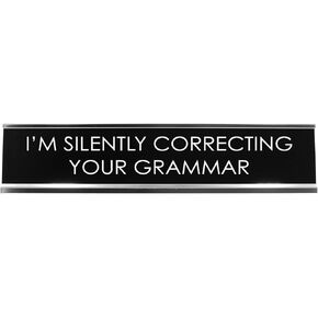 Signs ByLITA I'm Silently Correcting Your Grammar Novelty Desk Sign